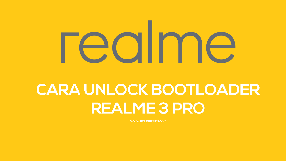 Cara Unlock Bootloader (UBL) HP Realme 3 Pro