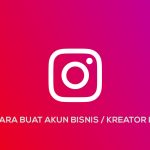 Cara Membuat Akun Bisnis dan Akun Kreator di Instagram