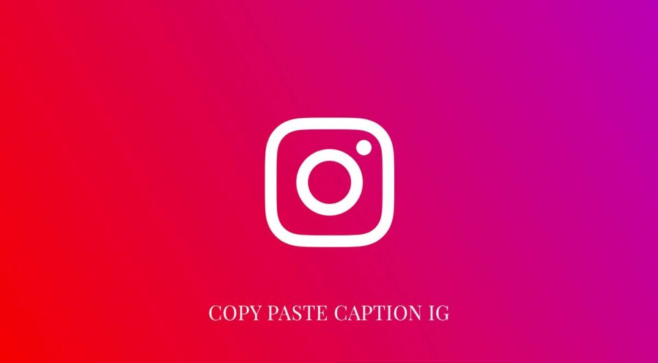 Cara Copy Paste Caption Instagram Orang Lain