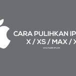 Cara Pulihkan iPhone X / XS / Max / XR Rusak OS [Restore]