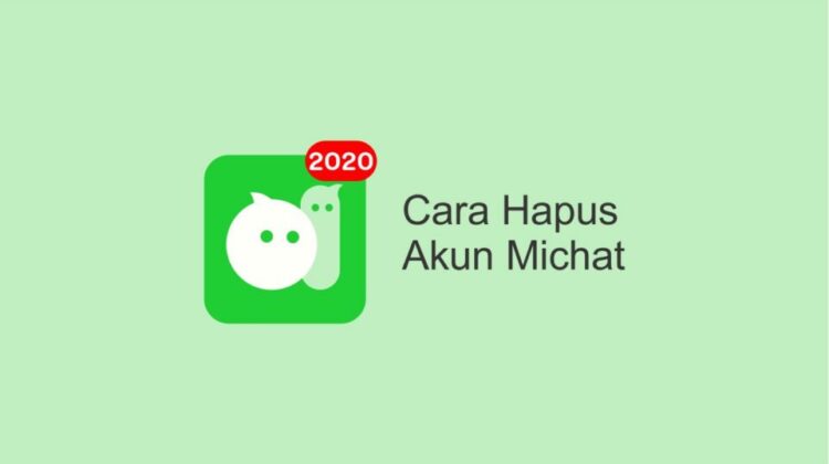 Cara-Hapus-Akun-MiChat-Terlengkap-2022